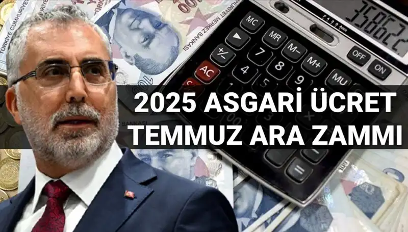 Asgari Ücret Temmuz Ara Zammı: 2025'te Neler Olacak? Bakan Işıkhan Açıkladı!