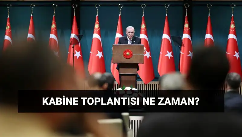Bugün Kabine Toplantısı Var mı? İşte Detaylar ve Beklentiler