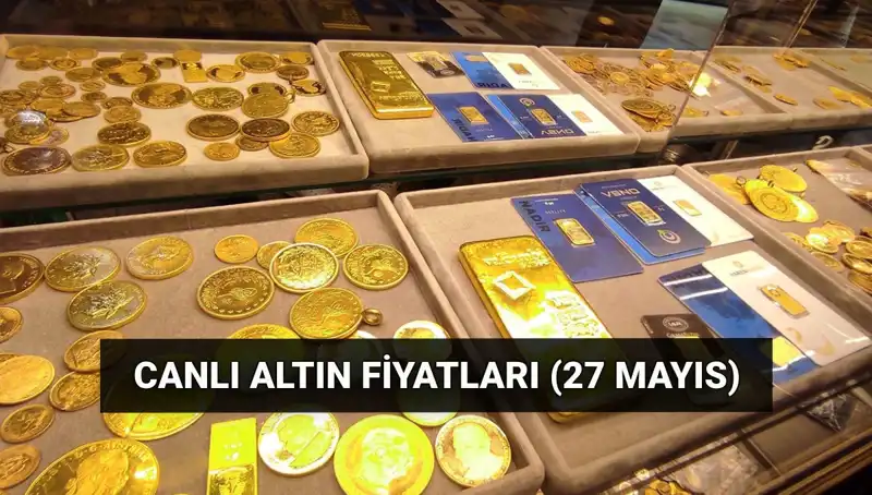 Bugün Altın Fiyatları Düşüşte! 27 Mayıs Son Dakika Haberi