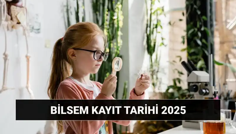 2025 BİLSEM Kayıtları ve Bireysel Değerlendirme Sonuçları Açıklandı