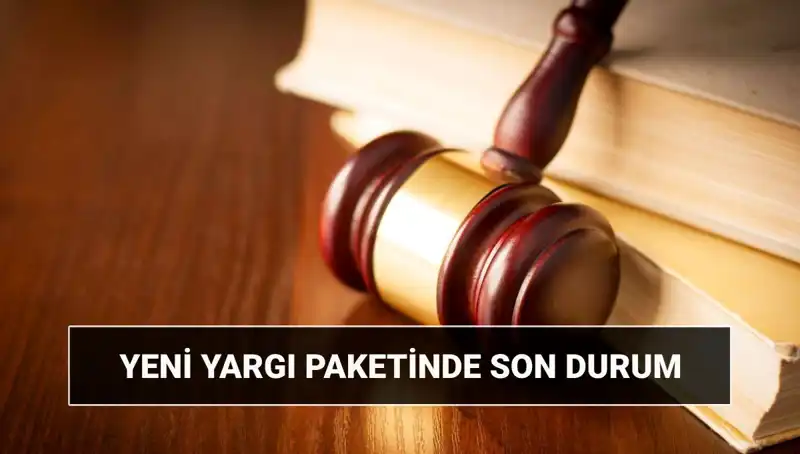 Yeni Yargı Paketinde Son Durum: 2025’te Neler Bekleniyor?