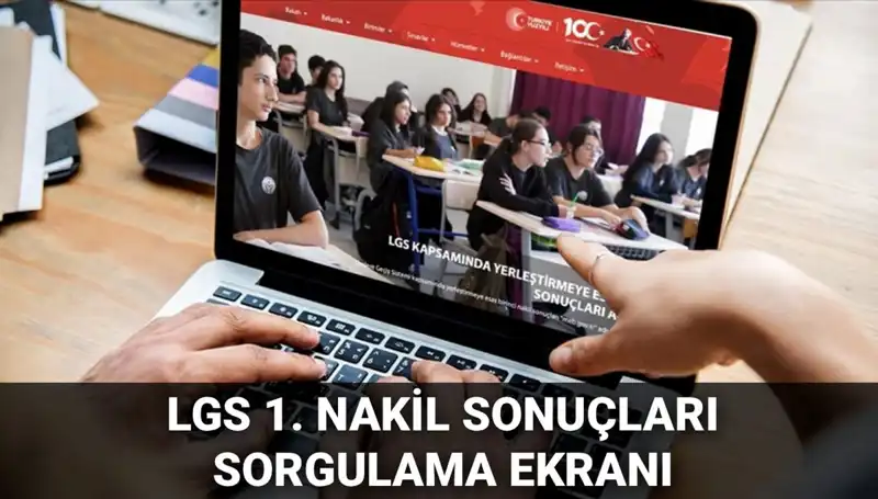 LGS Nakilleri Açıklandı: 1. Nakil Sonuçları ve 2. Nakil Tarihleri!