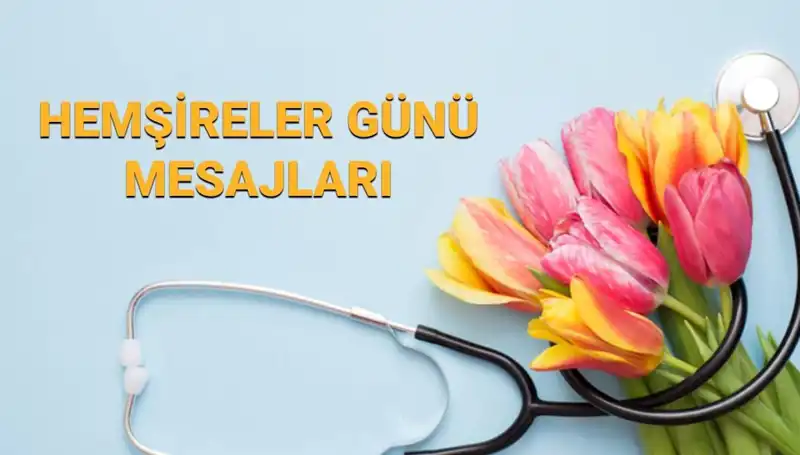 Hemşireler Günü 2025: Sevdiklerinize En Güzel Kutlama Mesajları
