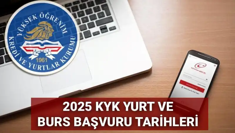 2025 KYK Yurt ve Burs Başvuruları: Tarihler ve Merak Edilenler