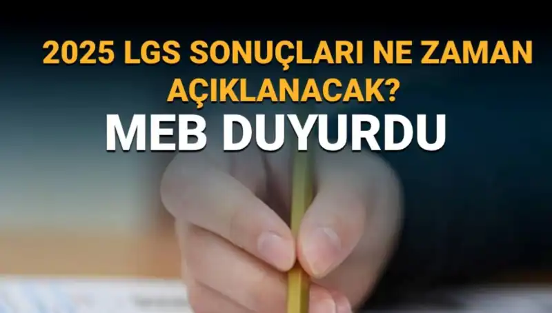 2025 LGS Sonuçları Ne Zaman Açıklanacak? MEB Takviminde Son Durum