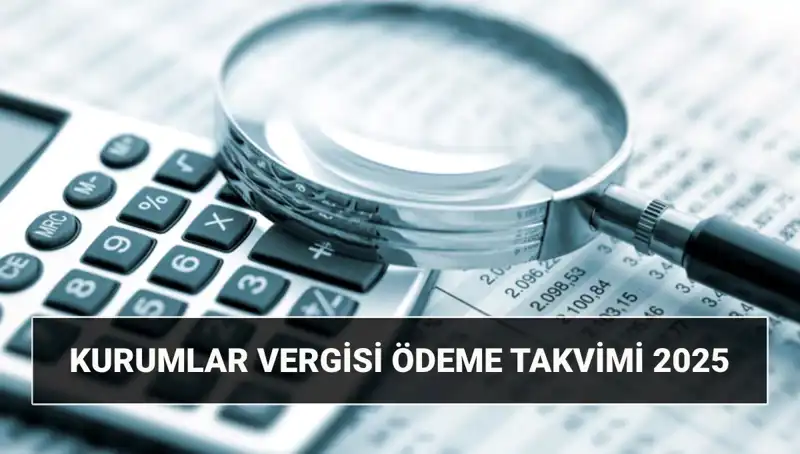 2025 Kurumlar Vergisi Oranı: Uzatılacak mı ve Ödeme Tarihleri Neler?