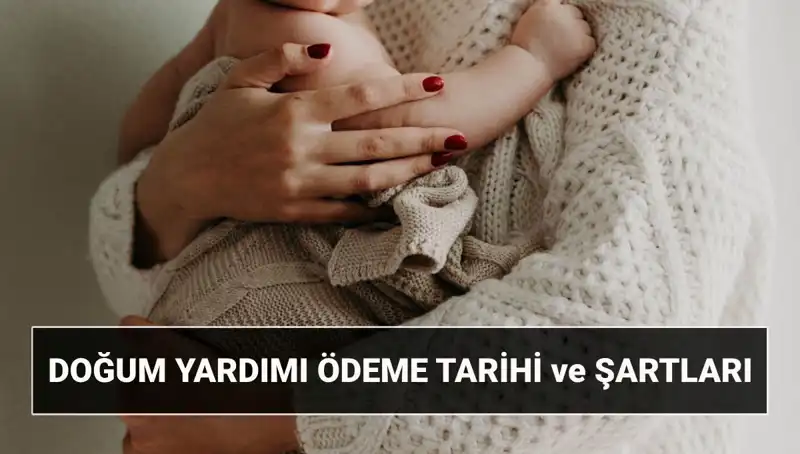 2025'te Doğum Yardımı Başvurusu: Şartlar ve Süreçler Neler?